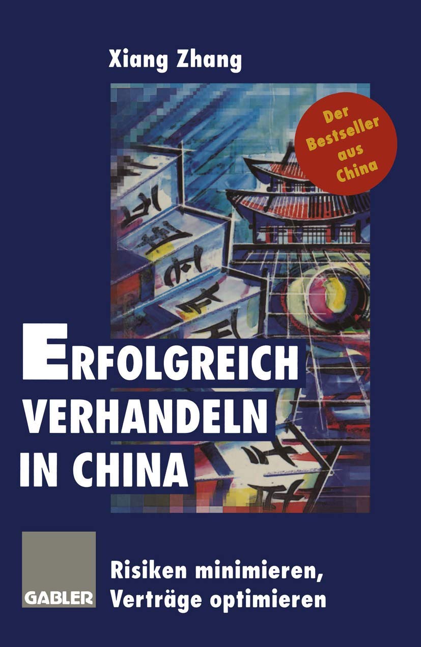 Erfolgreich verhandeln in China: Risiken minimieren, Verträge optimieren Law