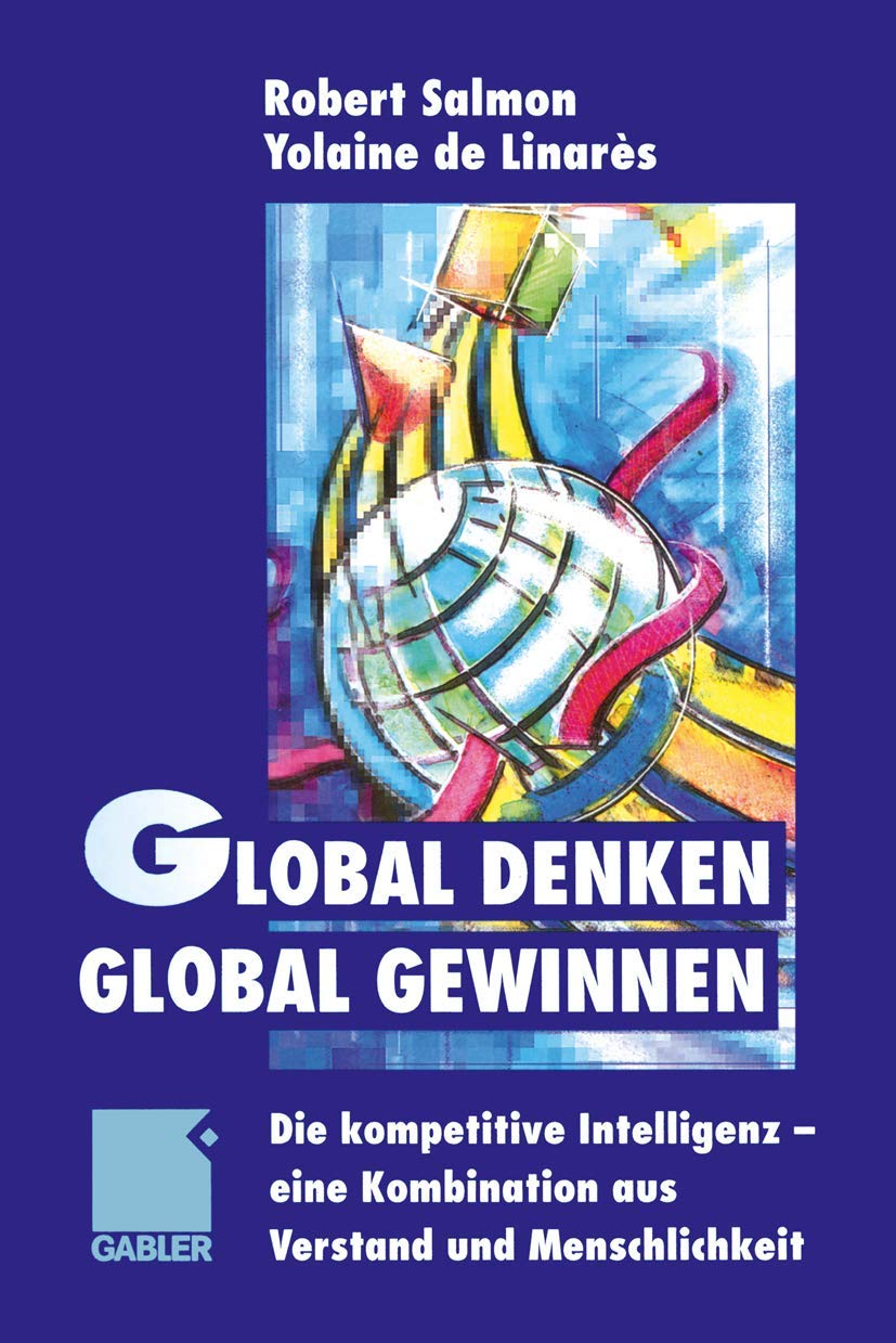 Global denken, global gewinnen: Die kompetitive Intelligenz ― eine Kombination aus Verstand und Menschlichkeit Law