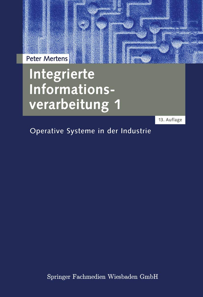 Integrierte Informationsverarbeitung Band 1: Operative Systeme in der Industrie Law