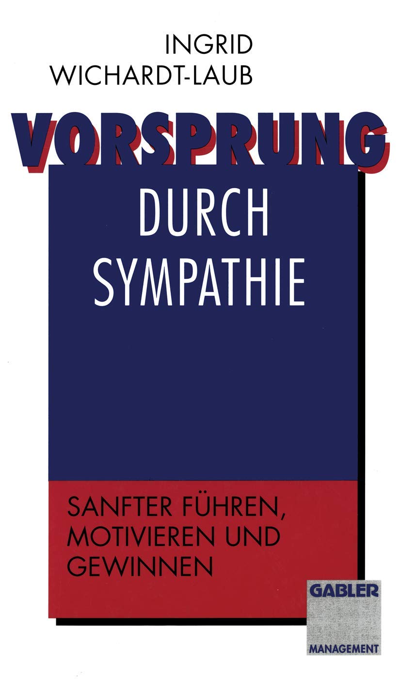 Vorsprung durch Sympathie: Sanfter führen, motivieren und gewinnen Law