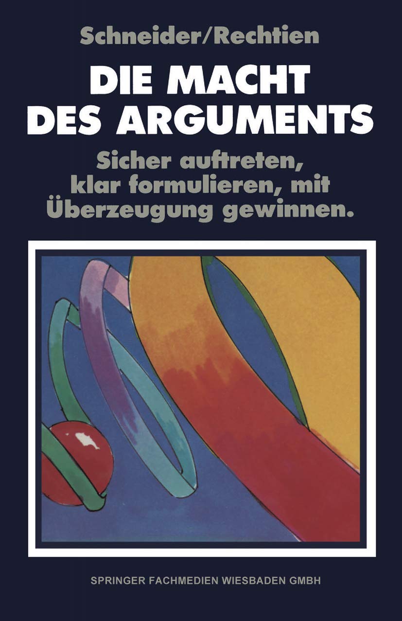 Die Macht des Arguments: Sicher auftreten, klar formulieren, mit Überzeugung gewinnen Law