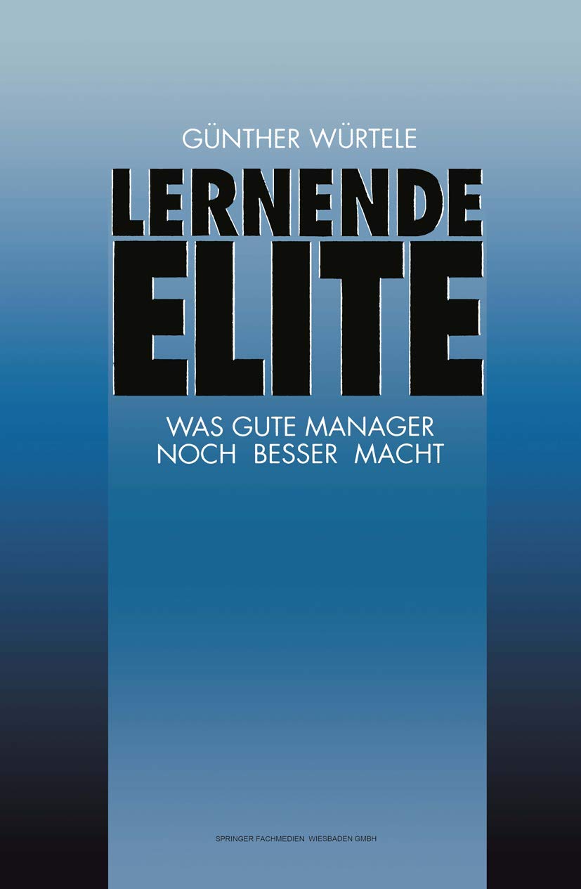 Lernende Elite: Was Gute Manager Noch Besser Macht (FAZ - Gabler Edition) Law