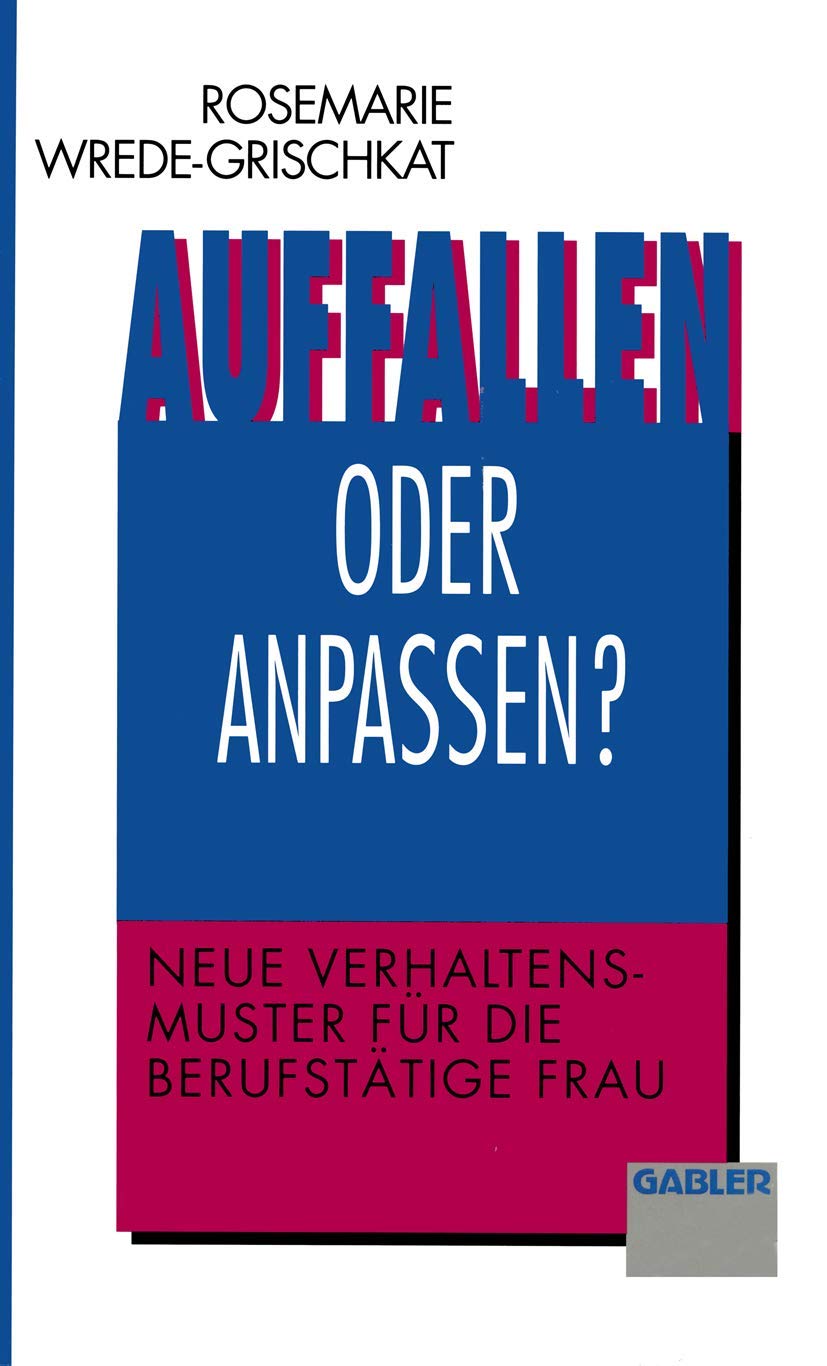 Auffallen oder anpassen?: Neue Verhaltensmuster für die berufstätige Frau Law