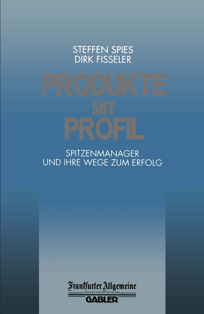 Produkte mit Profil: Spitzenmanager und Ihre Wege zum Erfolg (FAZ - Gabler Edition) Law