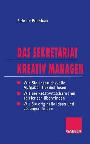 Das Sekretariat kreativ managen: Wie Sie anspruchsvolle Aufgaben flexibel lösen Law