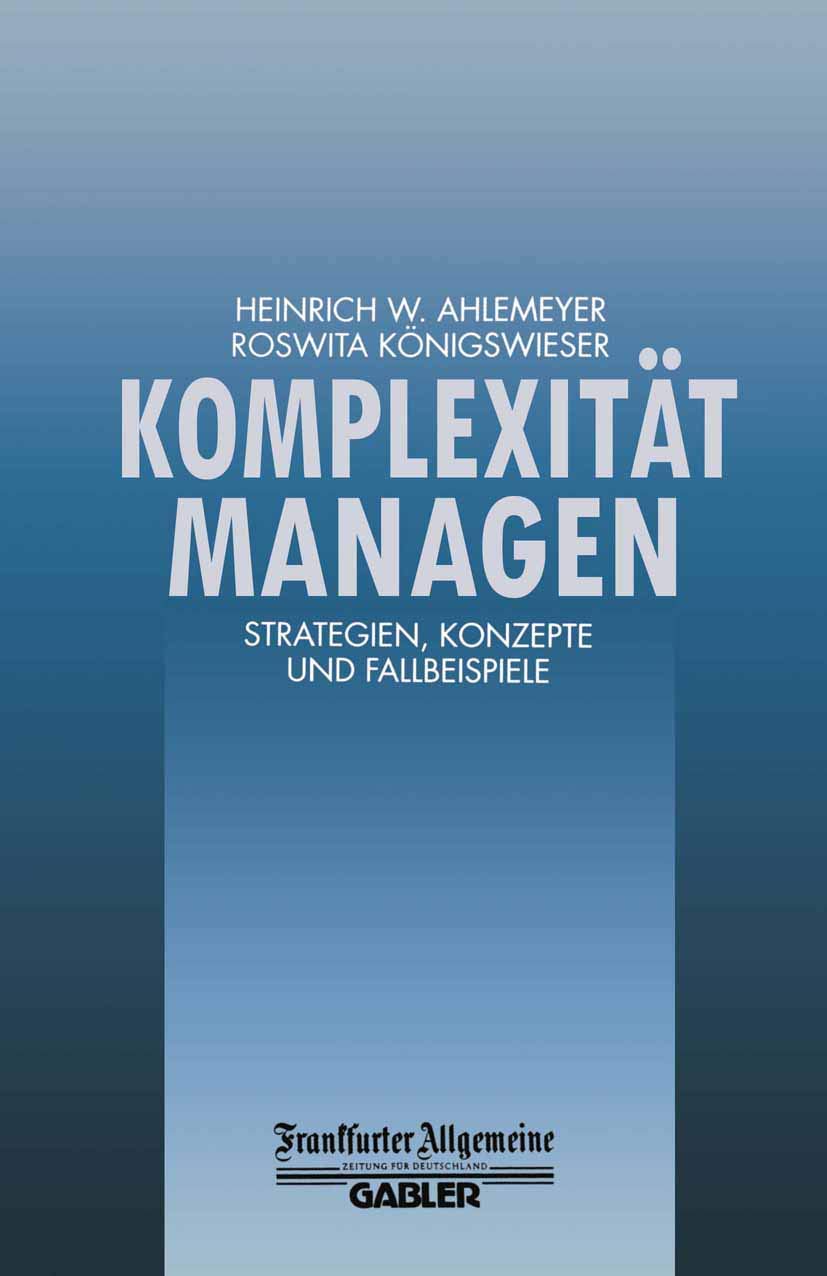 Komplexität Managen: Strategien, Konzepte und Fallbeispiele (FAZ - Gabler Edition) Law