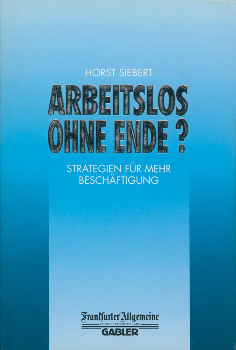 Arbeitslos Ohne Ende?: Strategien für Mehr Beschäftigung (FAZ - Gabler Edition) Law