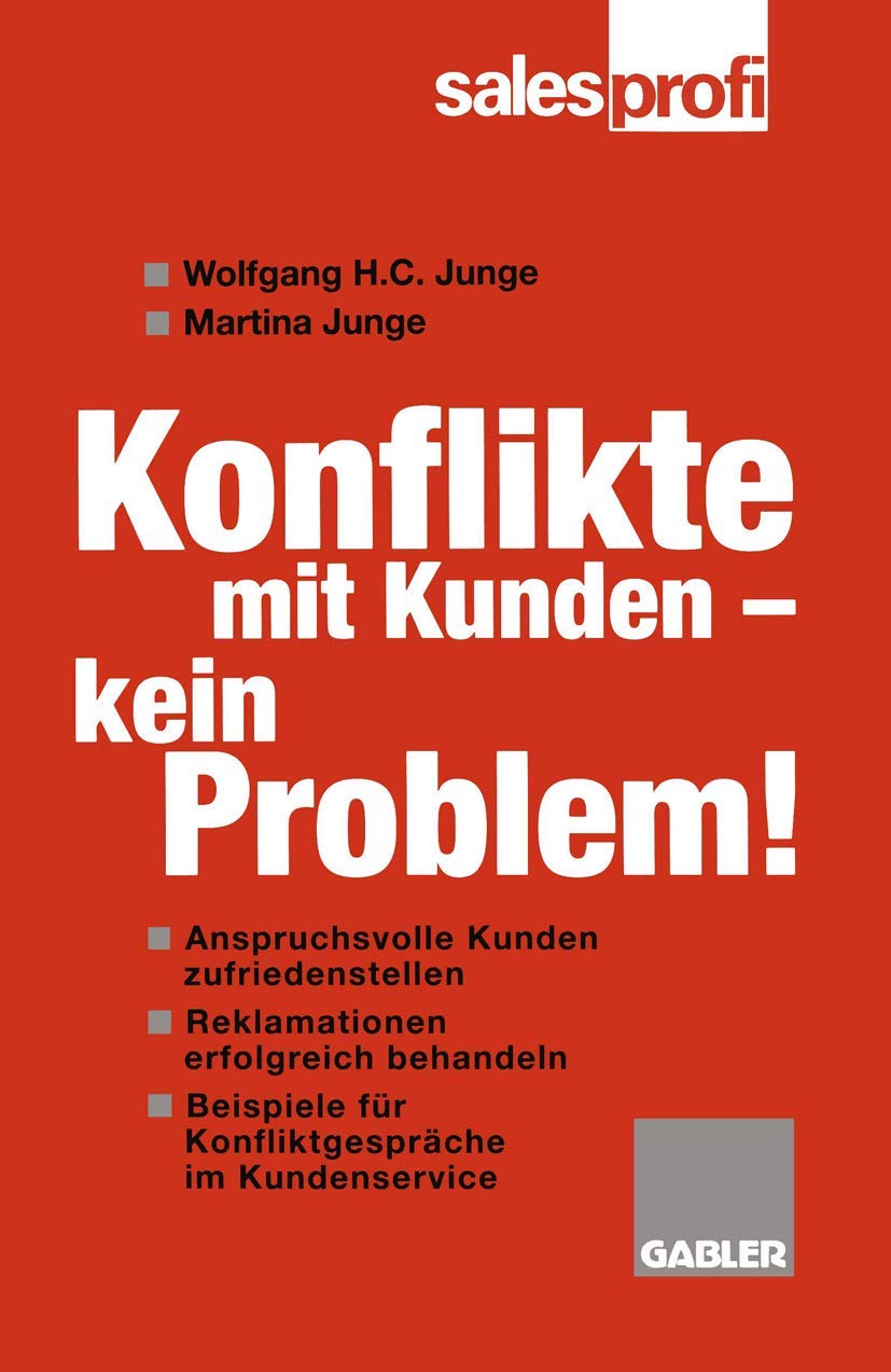 Konflikte mit Kunden - kein Problem!: Wie Sie anspruchsvolle Kunden zufriedenstellen und Reklamationen erfolgreich behandeln Law