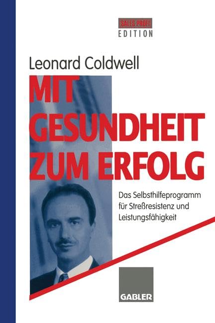 Mit Gesundheit zum Erfolg: Das Selbsthilfeprogramm für Streßresistenz und Leistungsfähigkeit Law