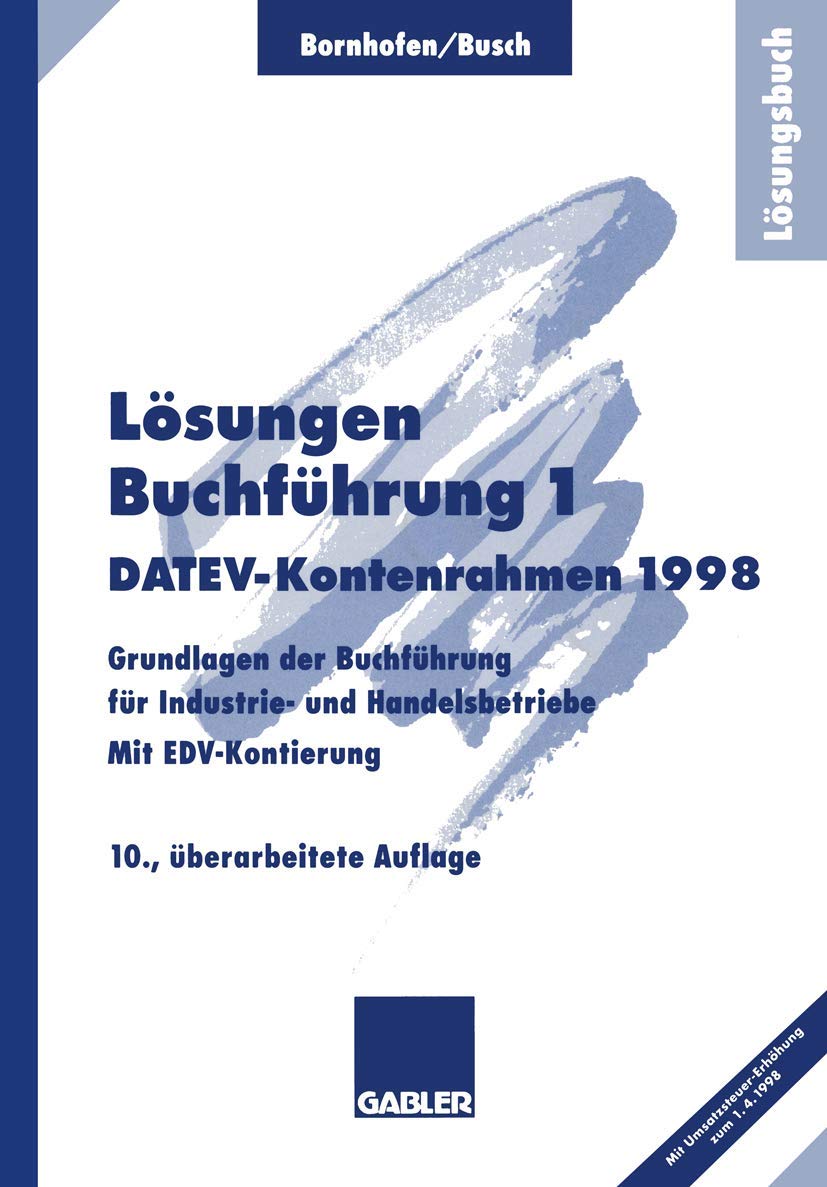 Lösungen Buchführung 1 (DATEV-Kontenrahmen 1998): Grundlagen der Buchführung für Industrie- und Handelsbetriebe Mit EDV-Kontierung Law