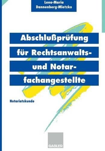 Abschlußprüfung für Rechtsanwalts- und Notarfachangestellte: Notariatskunde Law