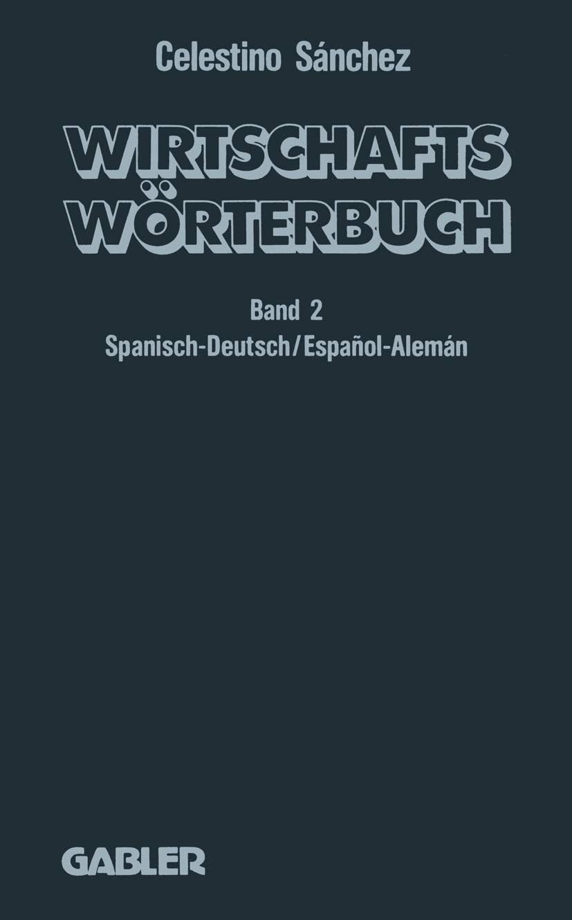Gabler Wirtschaftswörterbuch Spanisch, 2 Bde., Bd.2, Spanisch-Deutsch: Teil 2: Spanisch - Deutsch / Parte 2: Español - Alemán Law