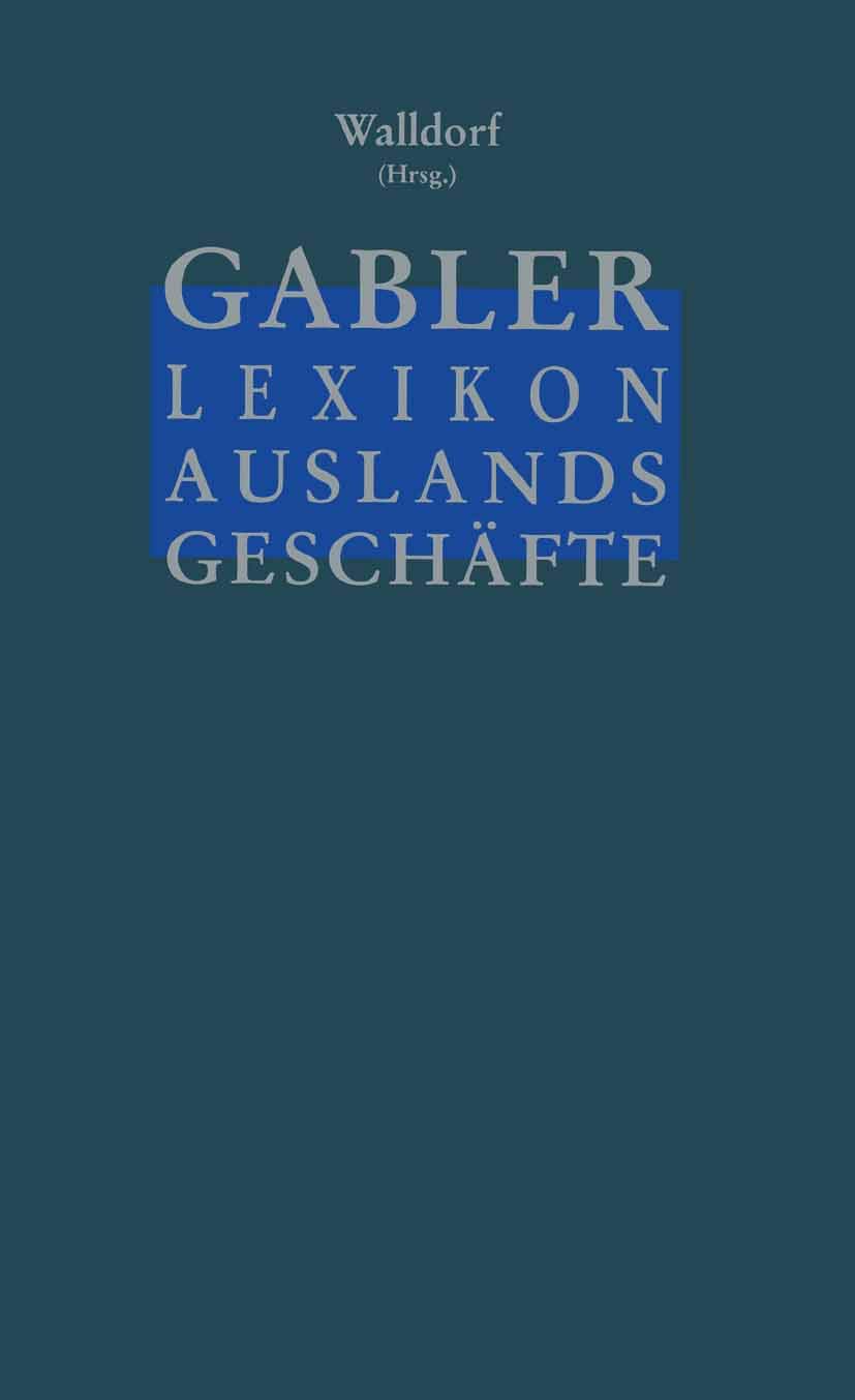 Gabler Lexikon Auslands Geschäfte: Erfolgreich auf internationalen Märkten: Außenhandel und Kooperation Marktforschung und Marketing Finanzierung und Sicherung Law