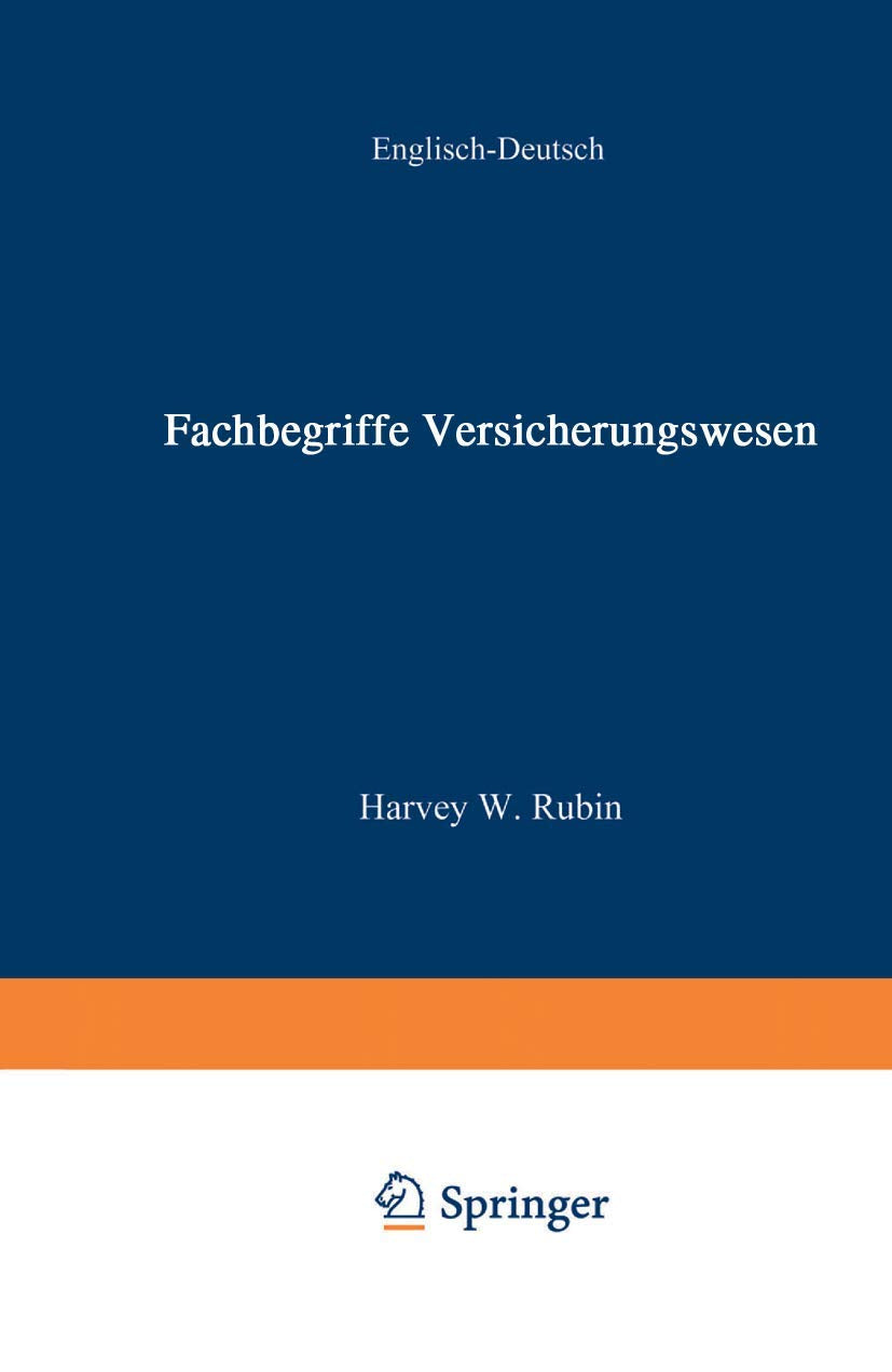 Fachbegriffe Versicherungswesen / Dictionary of Insurance Terms: ―über 3000 Fachbegriffe des US-amerikanischen Marktes- / ―over 3000 terms of U.S. market― Law