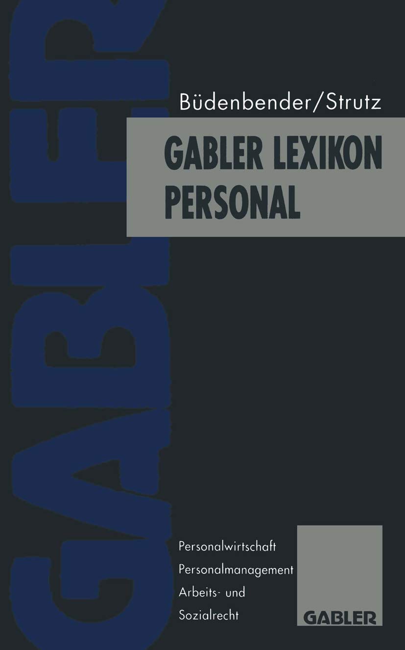 Gabler Lexikon Personal: Personalwirtschaft, Personalmanagement, Arbeits- und Sozialrecht Law