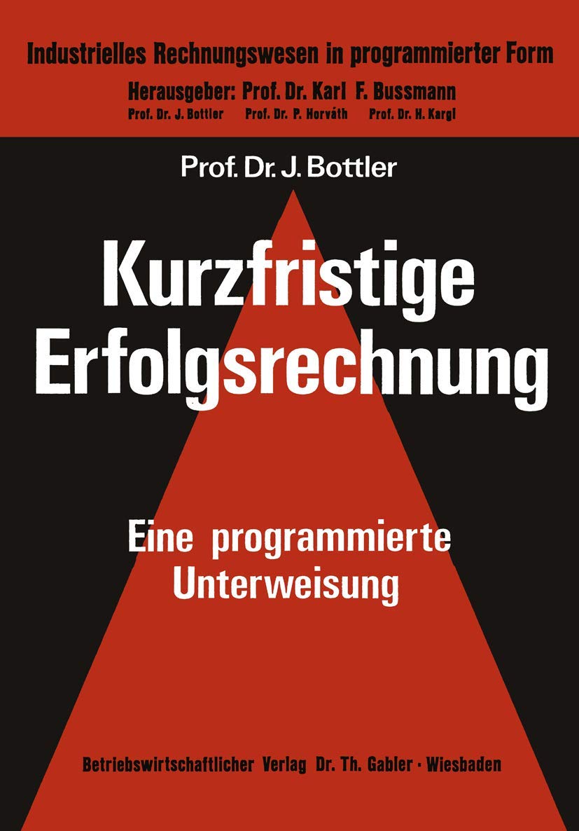 Kurzfristige Erfolgsrechnung: Eine programmierte Unterweisung (Industrielles Rechnungswesen in programmierter Form) (German Edition) (Industrielles Rechnungswesen in programmierter Form, 8, Band 8) Law