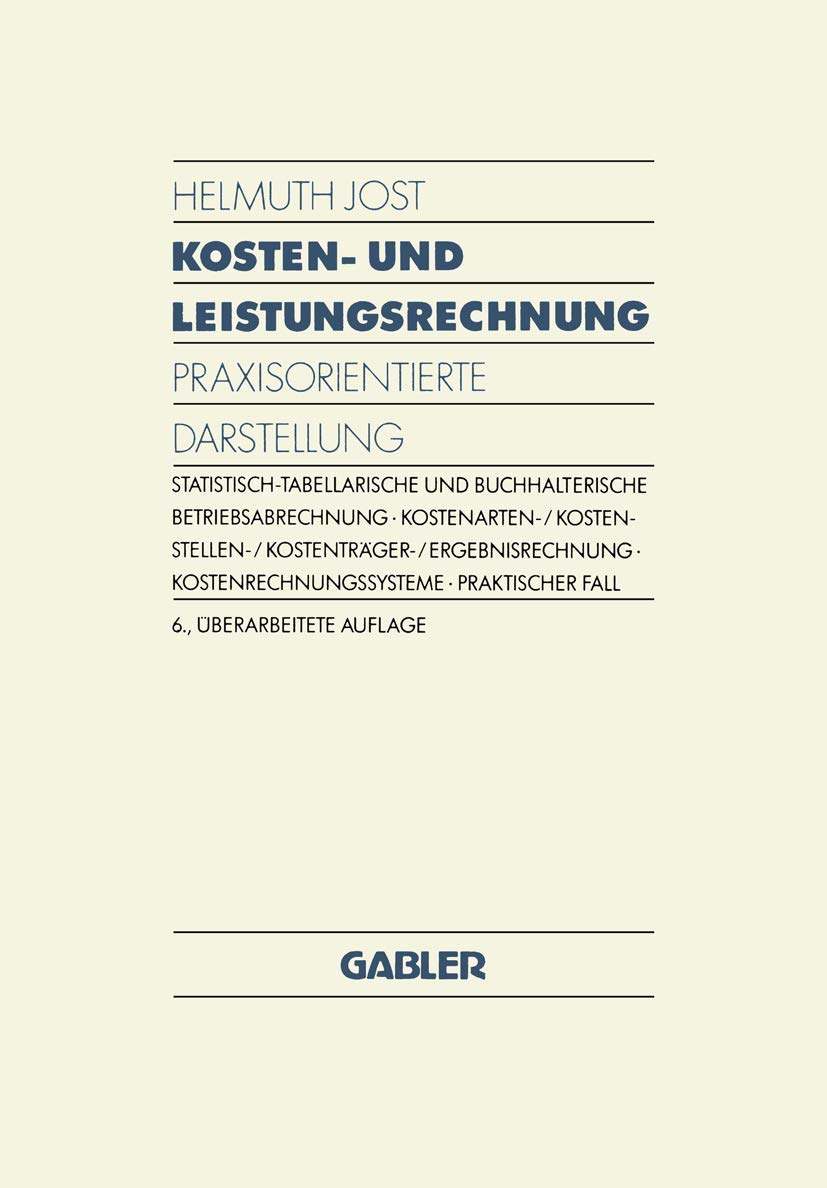 Kosten- und Leistungsrechnung: Praxisorientierte Darstellung Statistisch-Tabellarische und Buchhalterische Betriebsabrechnung Kostenarten- ... · Kostenrechnungssysteme · Praktischer Fall Law