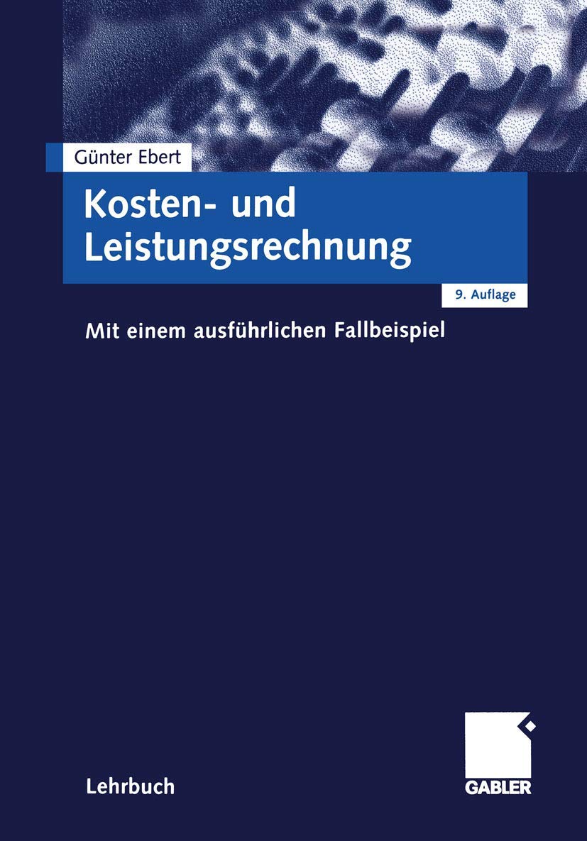 Kosten- und Leistungsrechnung: Mit einem ausführlichen Fallbeispiel (Moderne Wirtschaftsbücher) Law