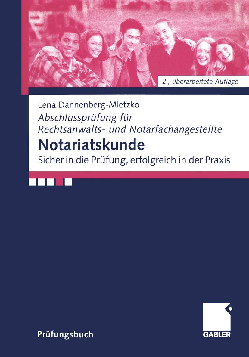 Notariatskunde: Sicher in die Prüfung, erfolgreich in der Praxis (Abschlussprüfung für Rechtsanwalts- und Notarfachangestellte) Law
