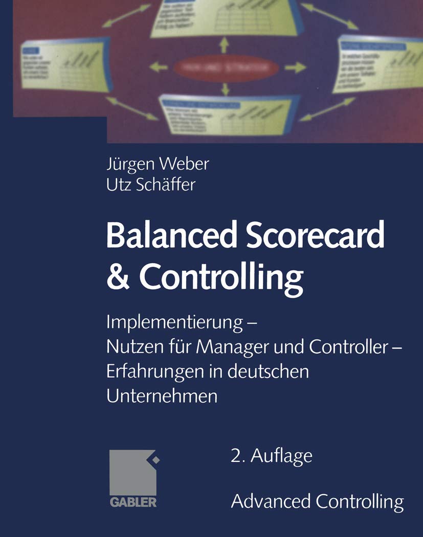 Balanced Scorecard & Controlling: Implementierung - Nutzen für Manager und Controller - Erfahrungen in deutschen Unternehmen (Advanced Controlling) Law