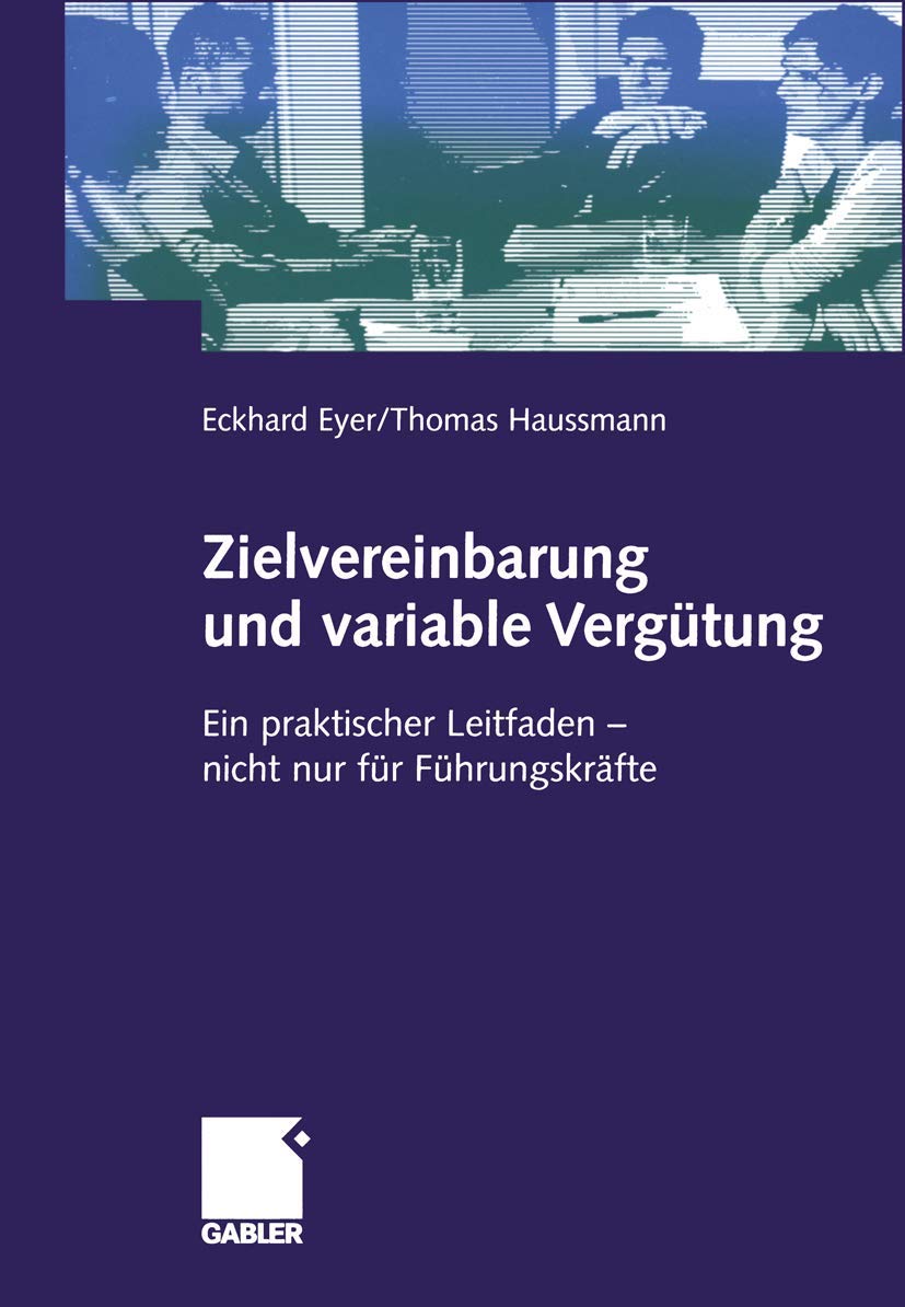 Zielvereinbarung und variable Vergütung: Ein praktischer Leitfaden - nicht nur für Führungskräfte Law