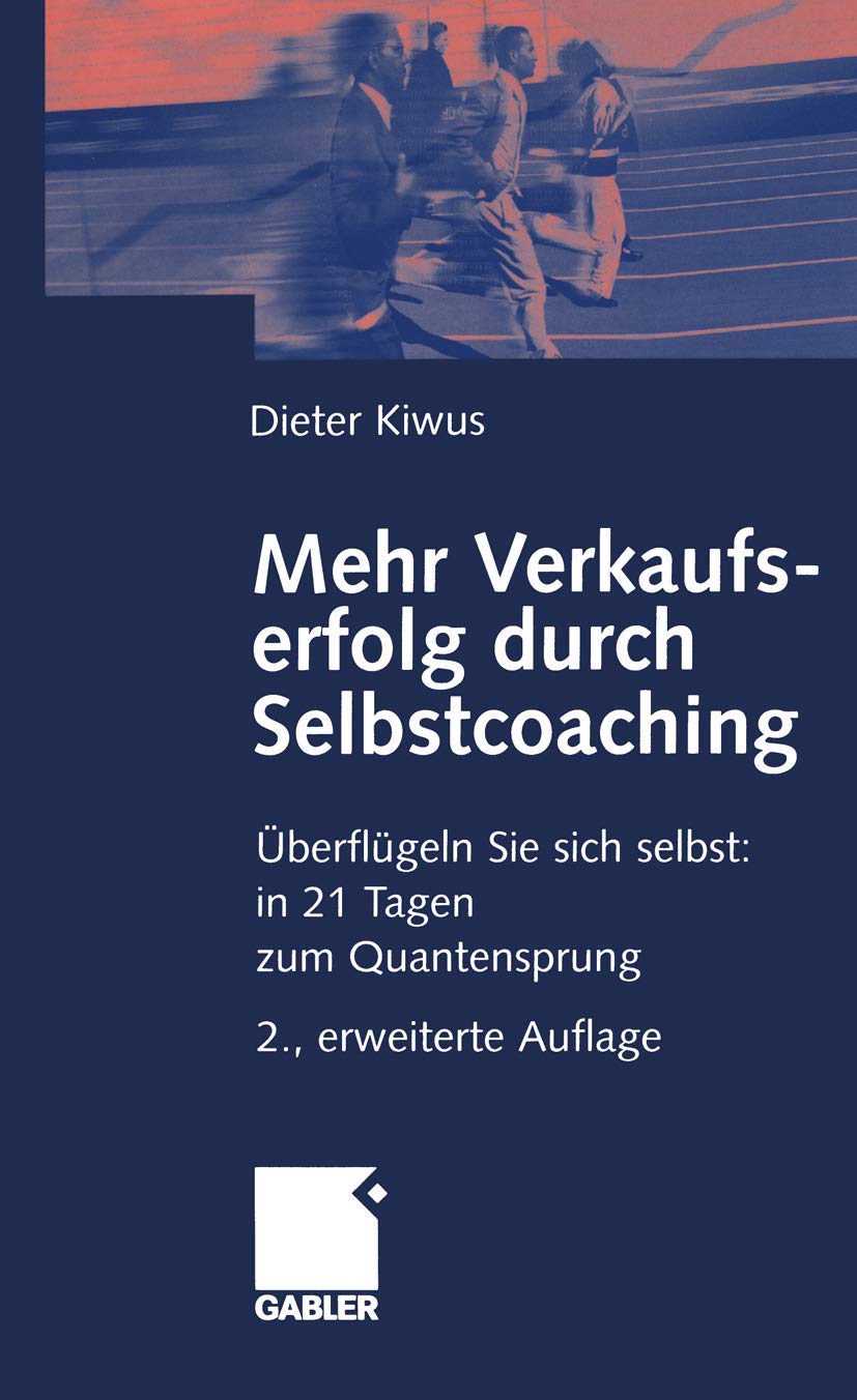 Mehr Verkaufserfolg durch Selbstcoaching: Überflügeln Sie sich selbst: in 21 Tagen zum Quantensprung Law