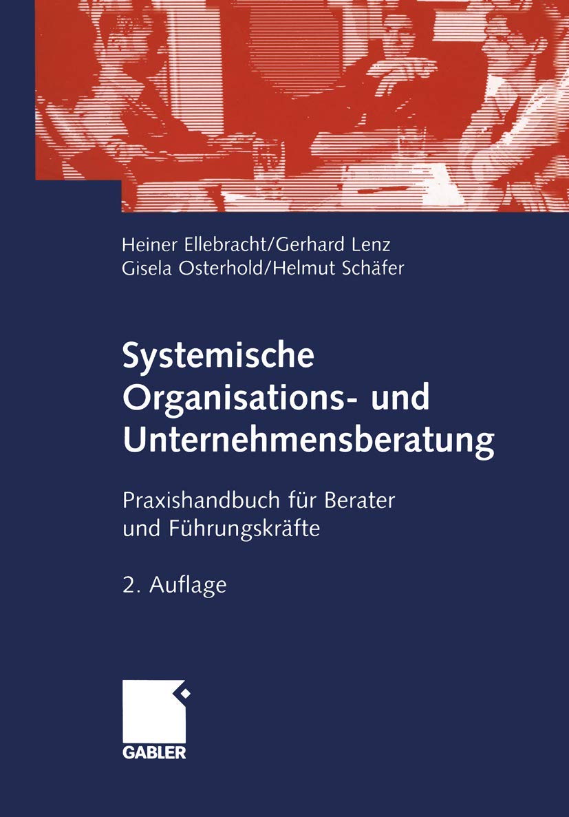 Systemische Organisations- und Unternehmensberatung: Praxishandbuch für Berater und Führungskräfte Law