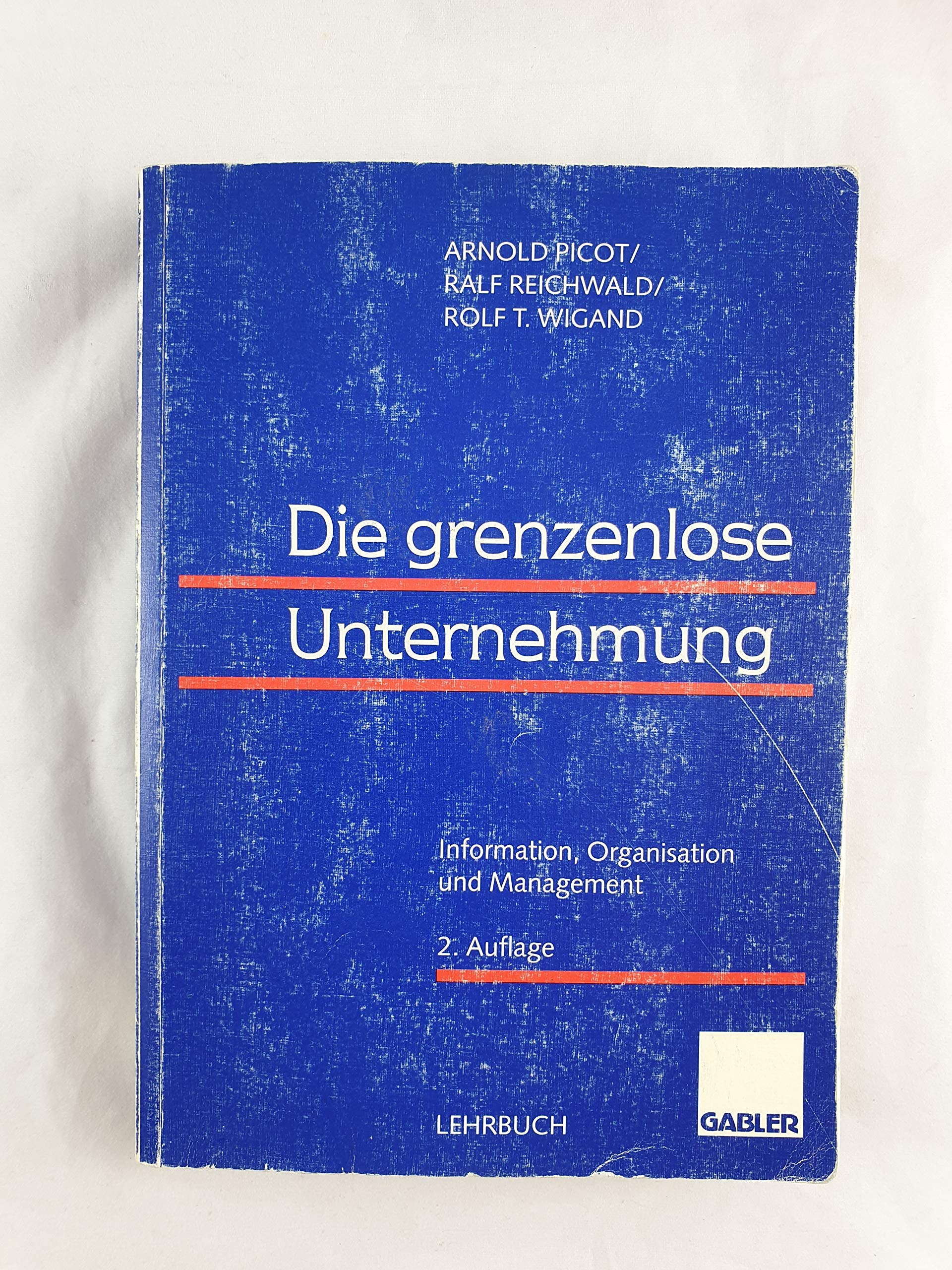 Die grenzenlose Unternehmung: Information, Organisation und Management. Lehrbuch zur Unternehmensführung im Informationszeitalter Business, Finance & Career