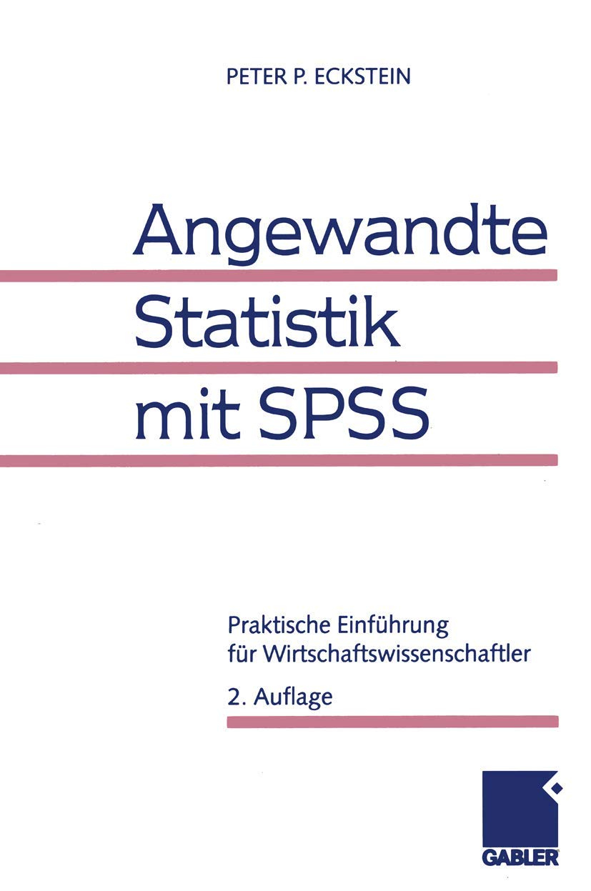 Angewandte Statistik mit SPSS: Praktische Einführung für Wirtschaftswissenschaftler Law
