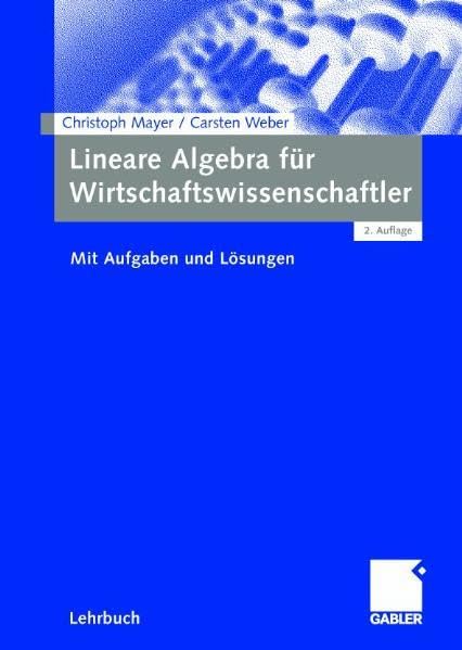 Lineare Algebra für Wirtschaftswissenschaftler: Mit Aufgaben und Lösungen Law