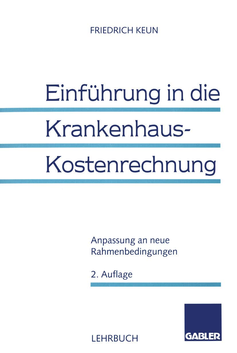 Einführung in die Krankenhaus-Kostenrechnung: Anpassung an neue Rahmenbedingungen Law