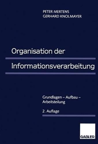 Organisation der Informationsverarbeitung: Grundlagen - Aufbau - Arbeitsteilung Law