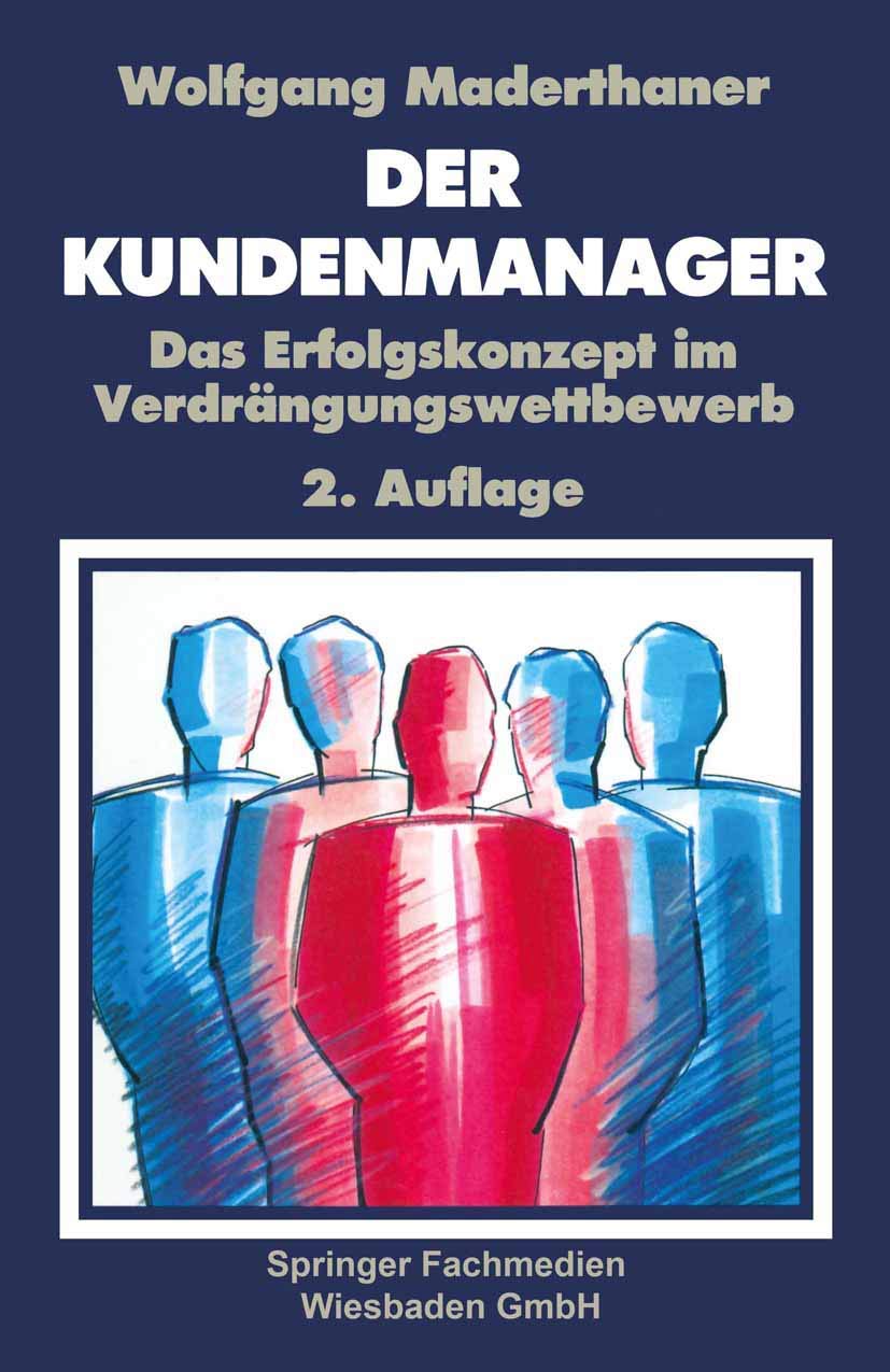 Der Kunden-Manager: Das Erfolgskonzept im Verdrängungswettbewerb Law