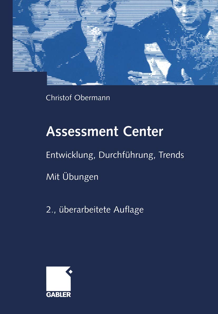 Assessment Center. Entwicklung, Durchführung, Trends. Mit Übungen Law