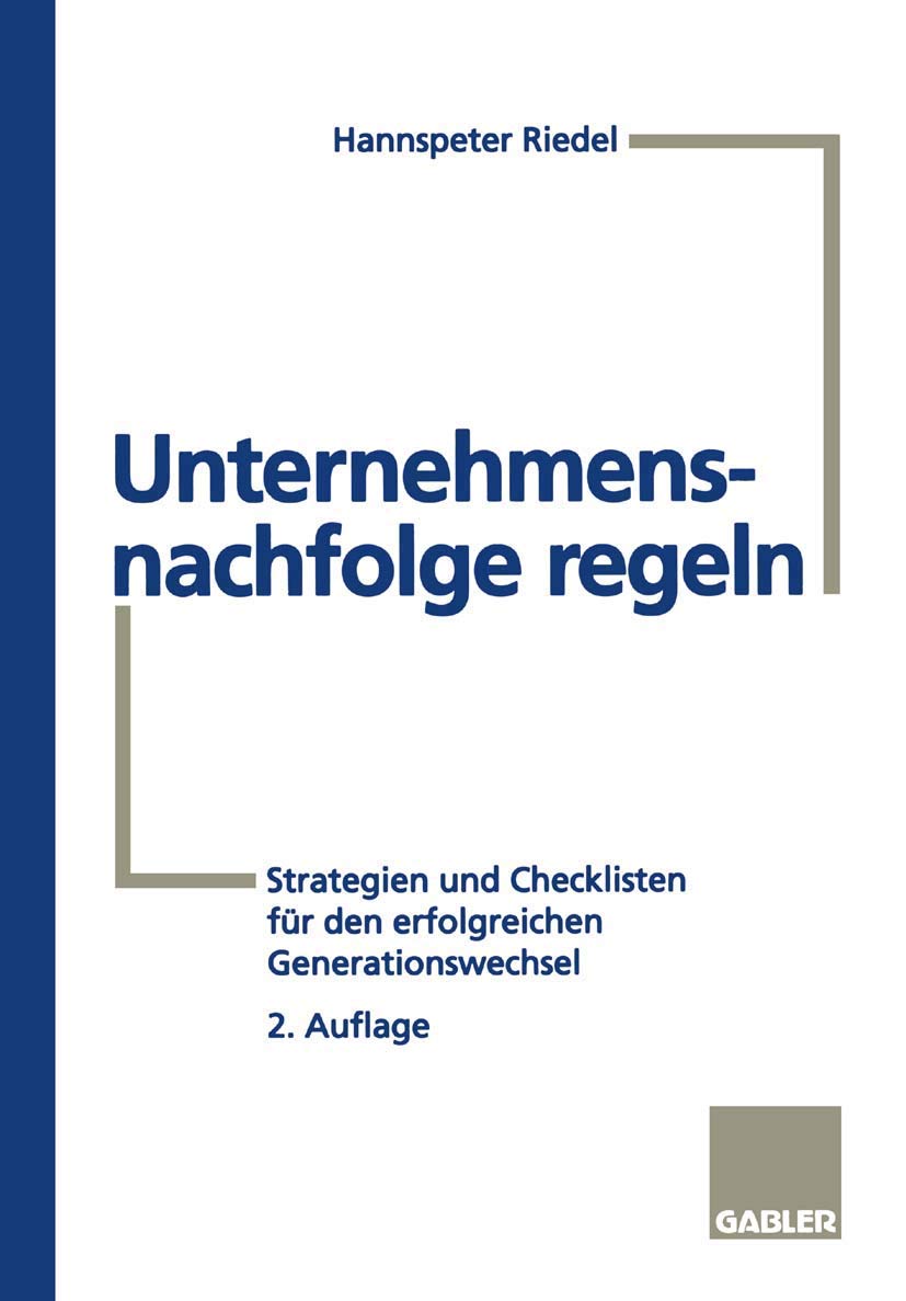 Unternehmensnachfolge regeln: Strategien und Checklisten für den erfolgreichen Generationswechsel Law