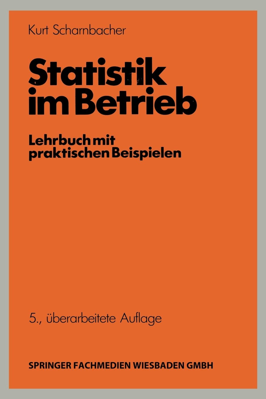 Statistik im Betrieb: Lehrbuch mit praktischen Beispielen Mathematics