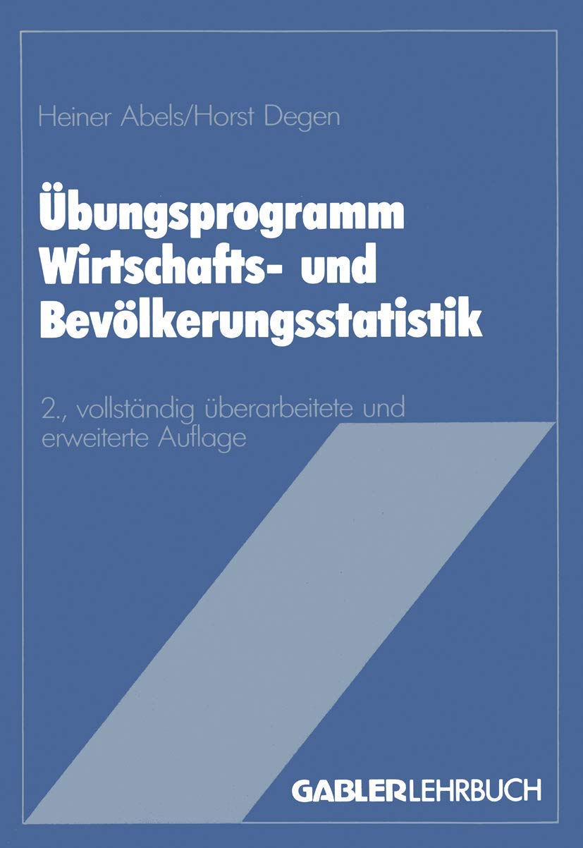 Übungsprogramm Wirtschafts- und Bevölkerungsstatistik (Basiswissen Statistik für Wirtschaftswissenschaftler) Law