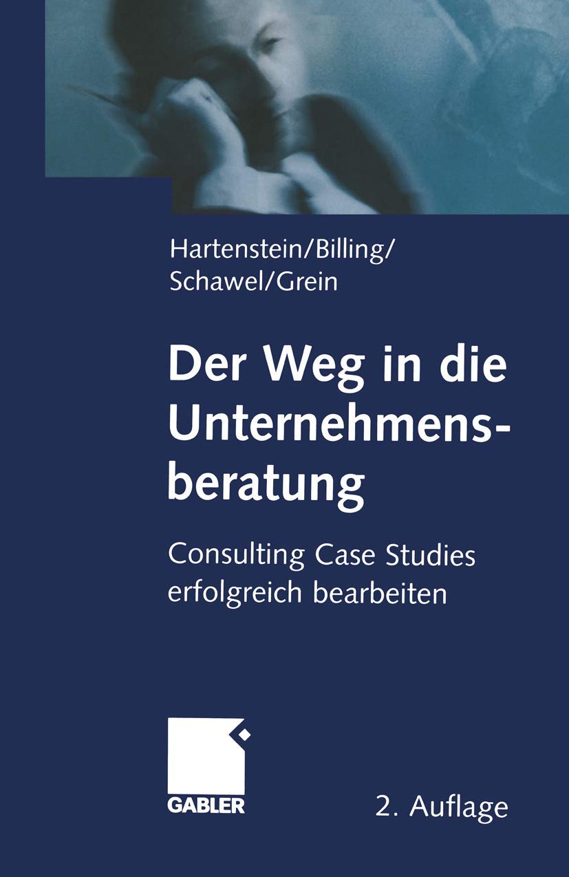 Der Weg in die Unternehmensberatung: Consulting Case Studies erfolgreich bearbeiten Law