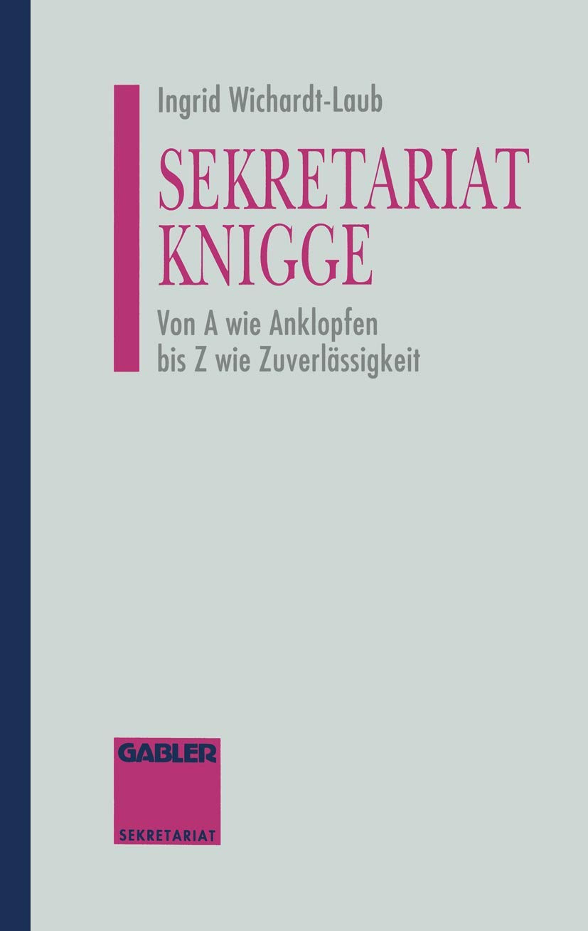 Sekretariat-Knigge: Von A wie Anklopfen bis Z wie Zuverlässigkeit Law