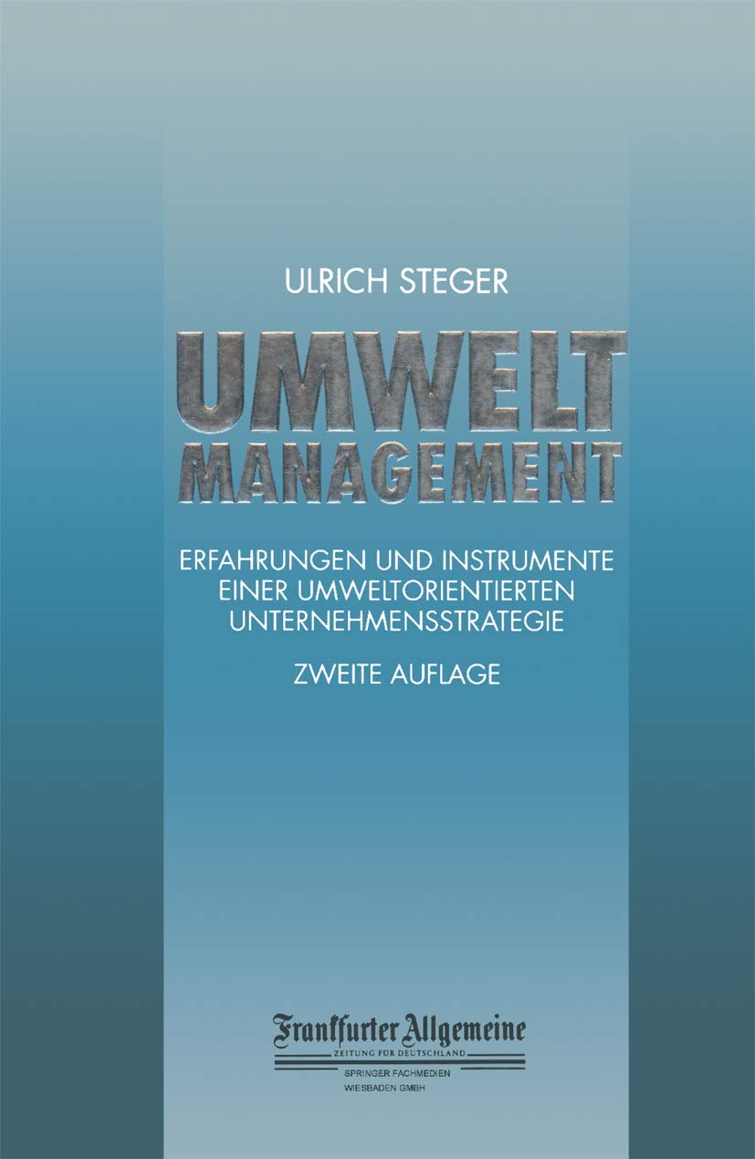 Umweltmanagement: Erfahrungen und Instrumente Einer Umweltorientierten Unternehmensstrategie (FAZ - Gabler Edition) Law
