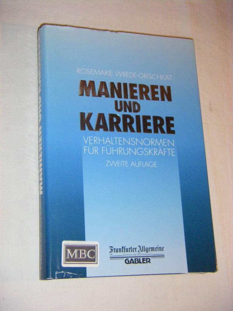 Manieren und Karriere. Verhaltensnormen für Führungskräfte Social Sciences