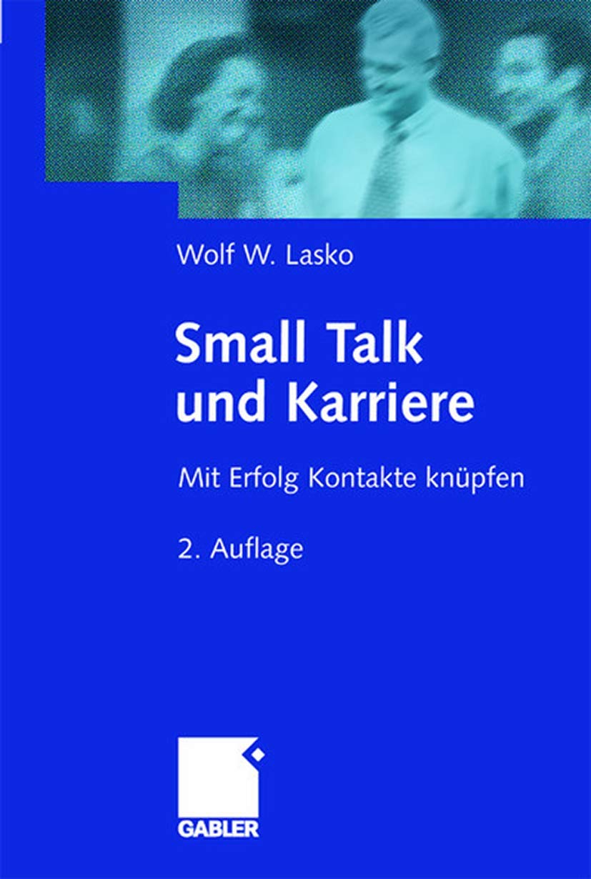Small Talk und Karriere. Mit Erfolg Kontakte knüpfen Law