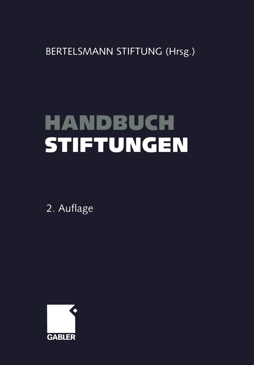 Handbuch Stiftungen: Ziele ― Projekte ― Management ― Rechtliche Gestaltung Law