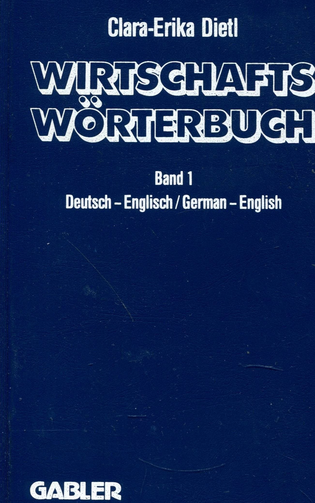Wirtschafts - Wörterbuch I. Wörterbuch für den Wirtschafts-, Handels- und Rechtsverkehr Business, Finance & Career