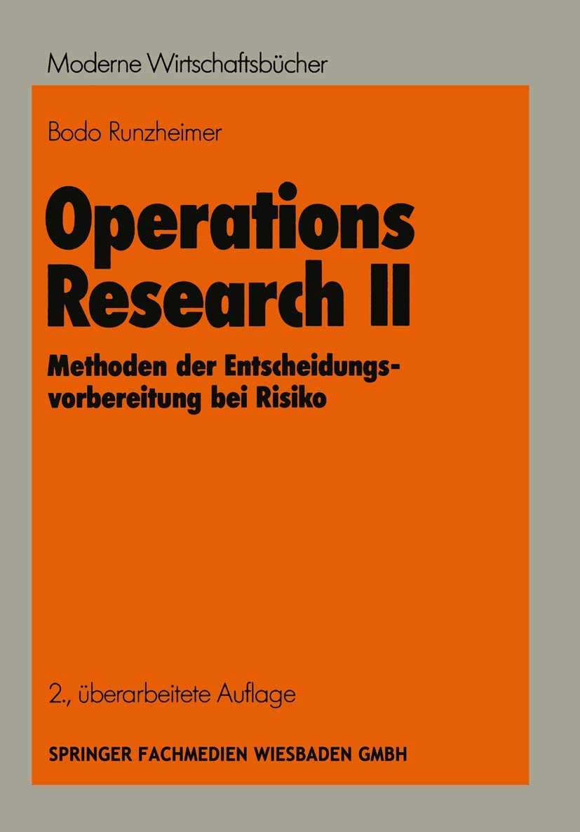 Operations Research ll: Methoden der Entscheidungsvorbereitung bei Risiko (Moderne Wirtschaftsbücher / Betriebswirtschaftliche Grundlagen) (German Edition) (Moderne Wirtschaftsbücher, 5/2) Law