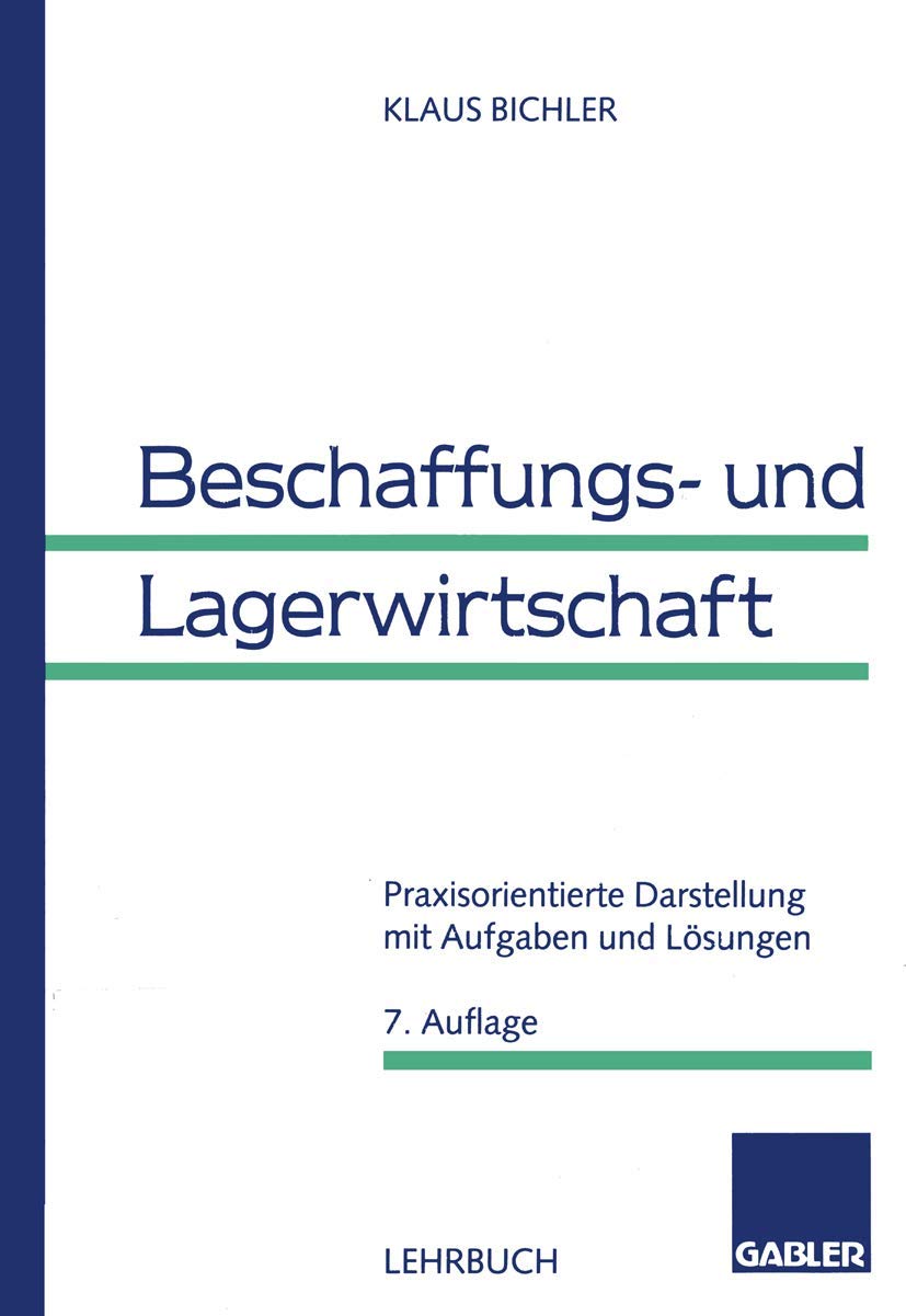 Beschaffungs- und Lagerwirtschaft: Praxisorientierte Darstellung mit Aufgaben und Lösungen Law
