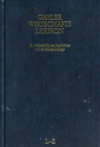 GABLER WIRTSCHAFTS LEXIKON L-Z Band 2 / 12. vollständig neu bearbeitete und erweiterte Auflage Business, Finance & Career
