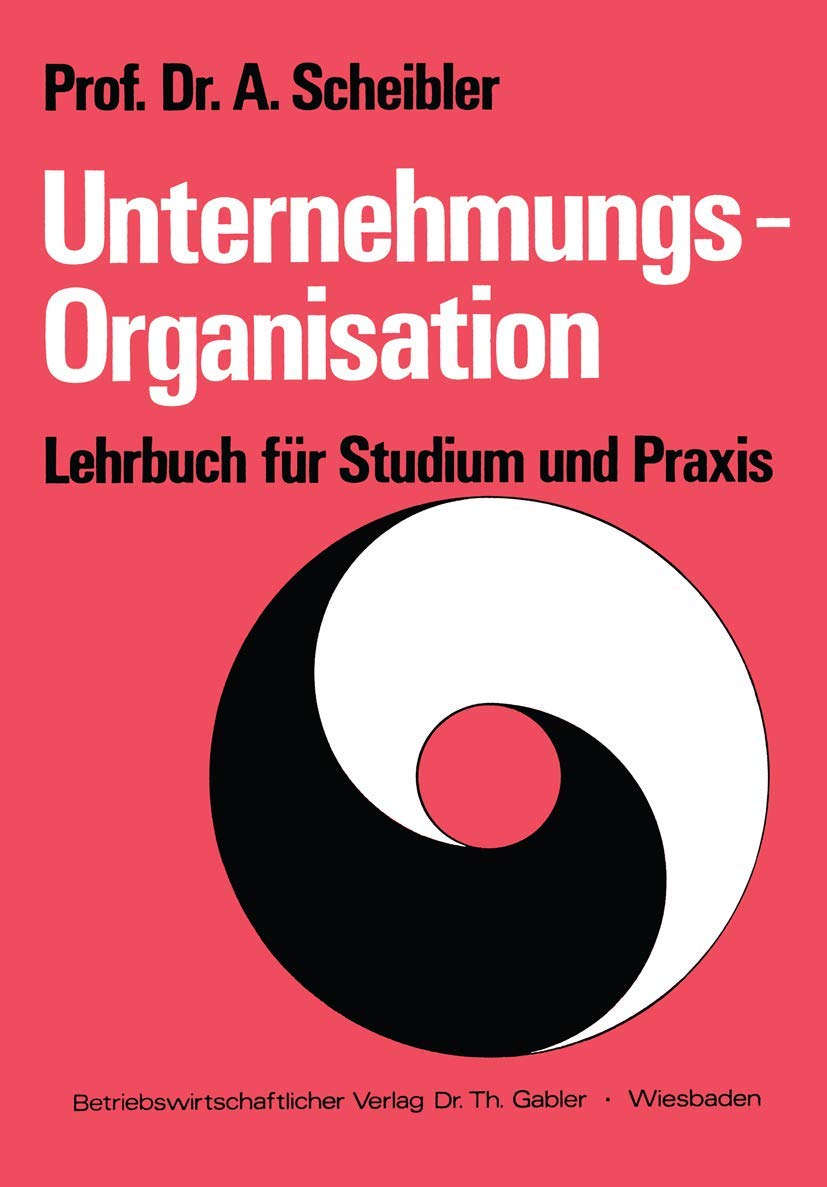 Unternehmungs-Organisation: Lehrbuch für Studium und Praxis Law