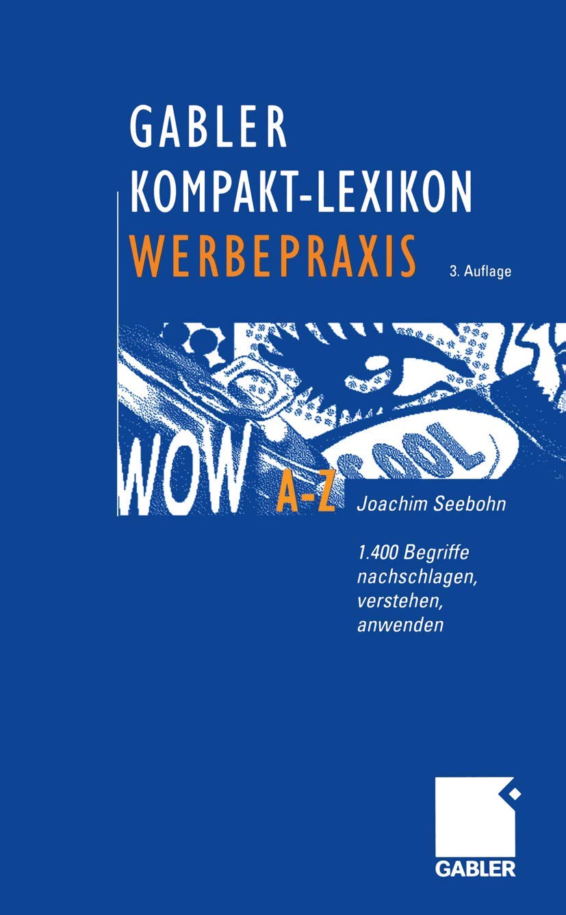 Gabler Kompakt-Lexikon Werbepraxis: 1.400 Begriffe nachschlagen, verstehen, anwenden Law