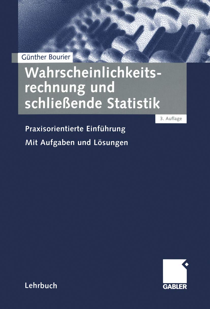 Wahrscheinlichkeitsrechnung und schließende Statistik . Praxisorientierte Einführung. Mit Aufgaben und Lösungen Law